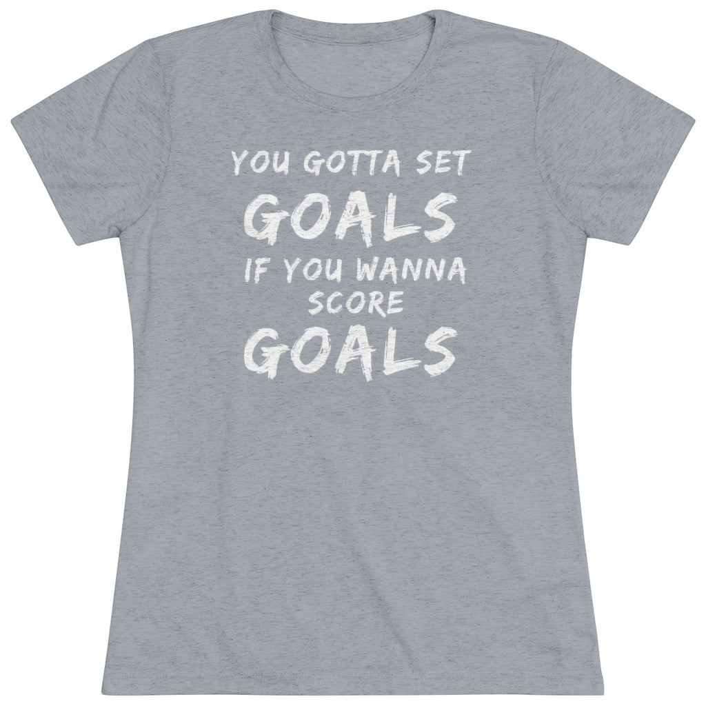 Women's Set Goals Score Goals Triblend Tee