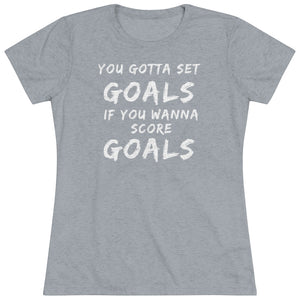 Women's Set Goals Score Goals Triblend Tee