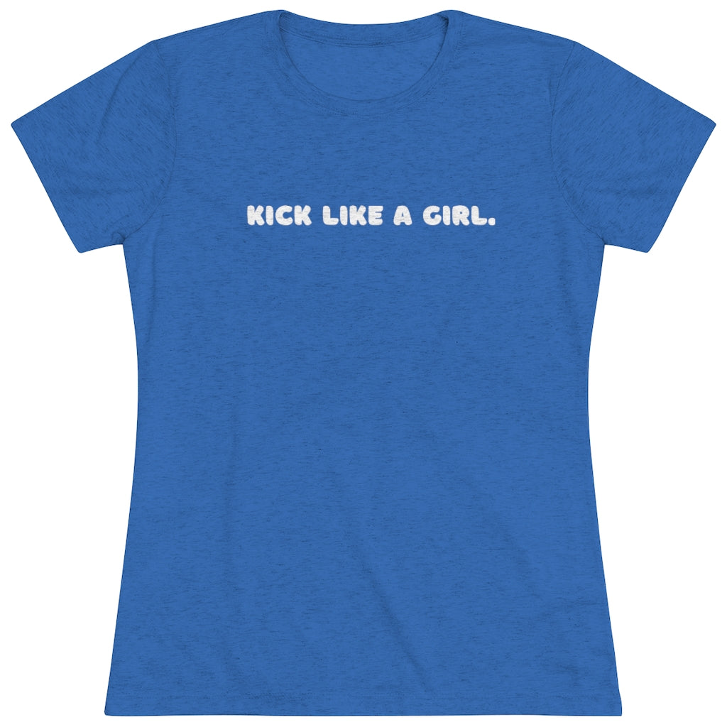 Women's Kick Like a Girl Tri-blend Tee