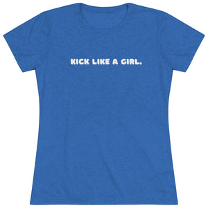 Women's Kick Like a Girl Tri-blend Tee