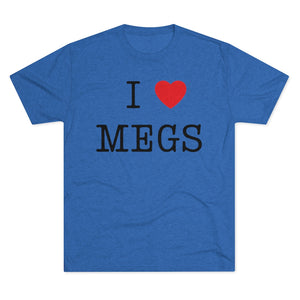 Men's I Love Megs Tri-Blend Crew Tee