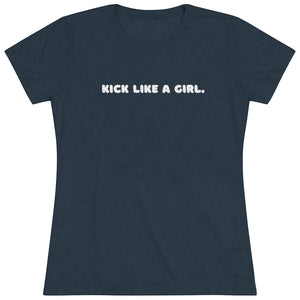 Women's Kick Like a Girl Tri-blend Tee