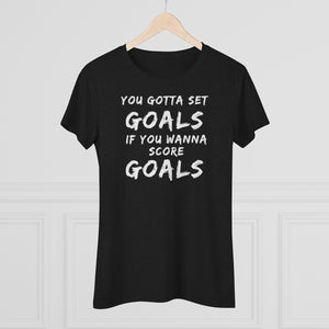 Women's Set Goals Score Goals Triblend Tee