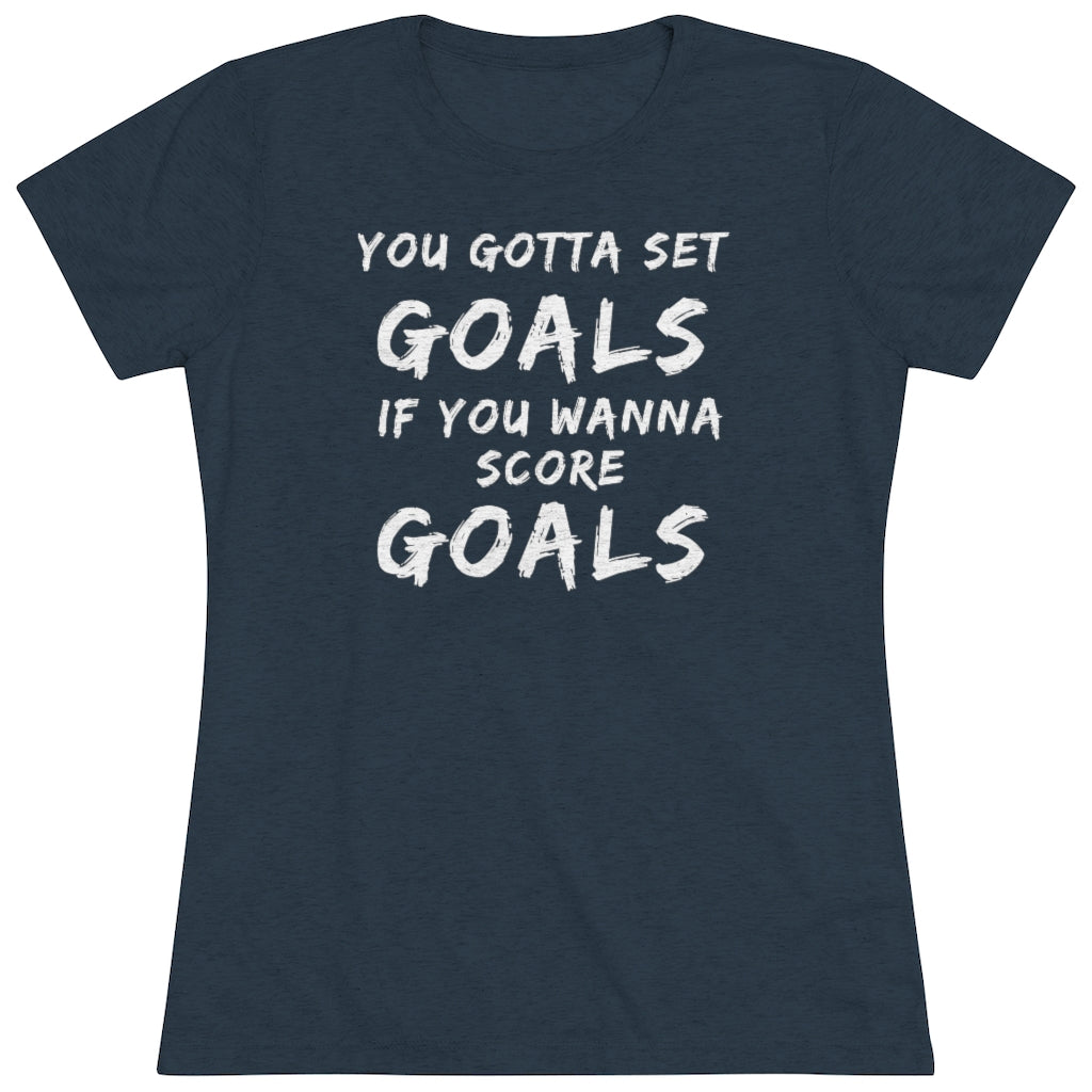 Women's Set Goals Score Goals Triblend Tee