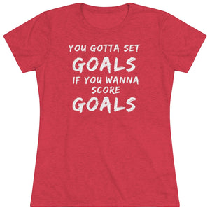 Women's Set Goals Score Goals Triblend Tee