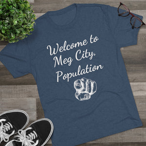 Men's Welcome to Meg City Tri-Blend Crew Tee